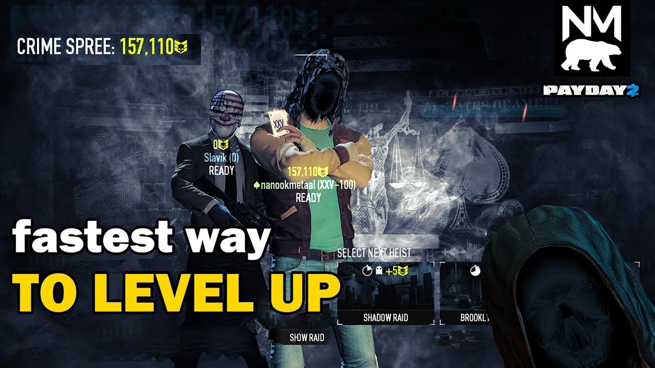 Payday 2 Fastest Way To Level Up 2019